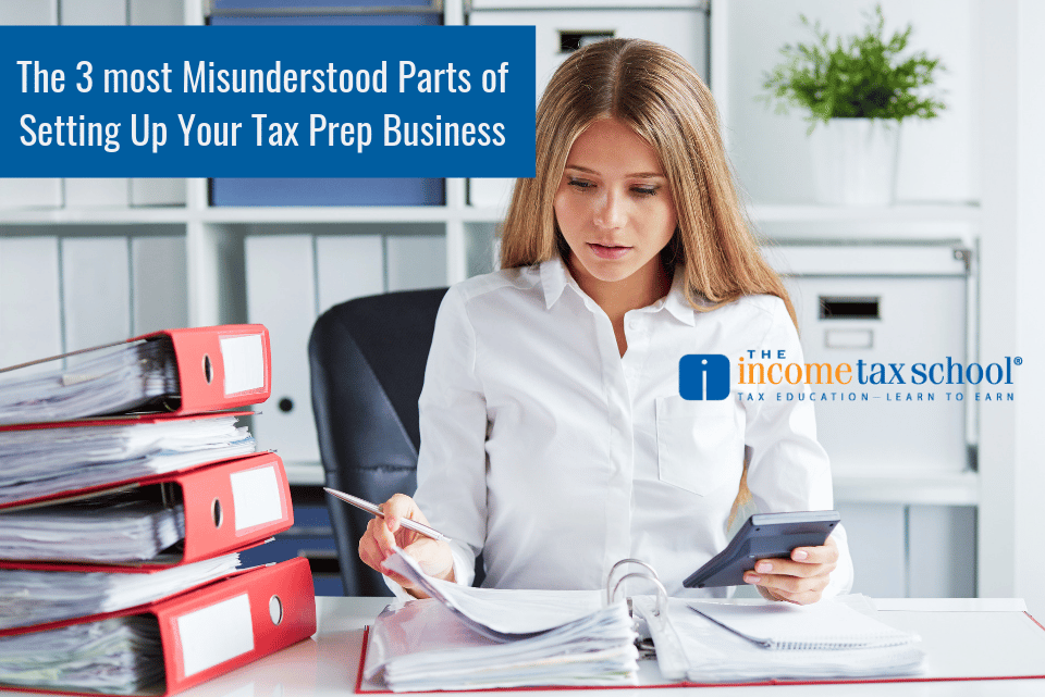 The 3 Most Misunderstood Parts of Setting up Your Tax Prep Business