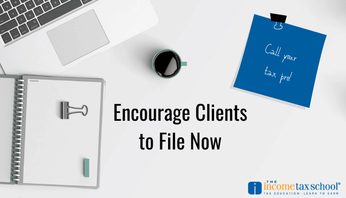 Encourage Clients to File Now