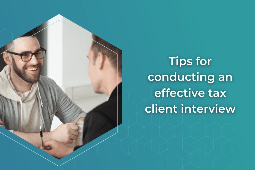 Tips for conducting an effective tax client interview