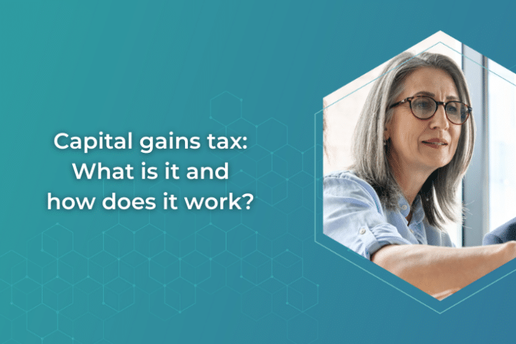 Capital gains tax: What is it and how does it work?