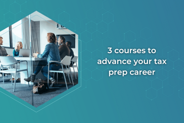 3 courses to advance your tax prep career