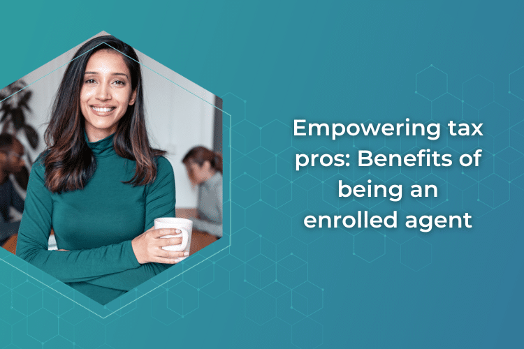 Empowering tax pros: Benefits of being an enrolled agent