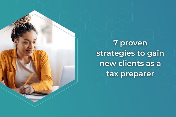 7 proven strategies to gain new clients as a tax preparer